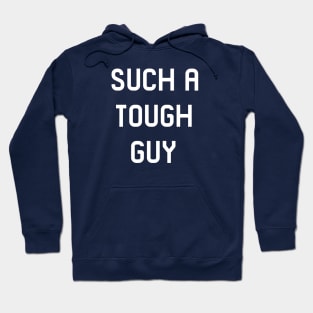 Such a tough guy Hoodie